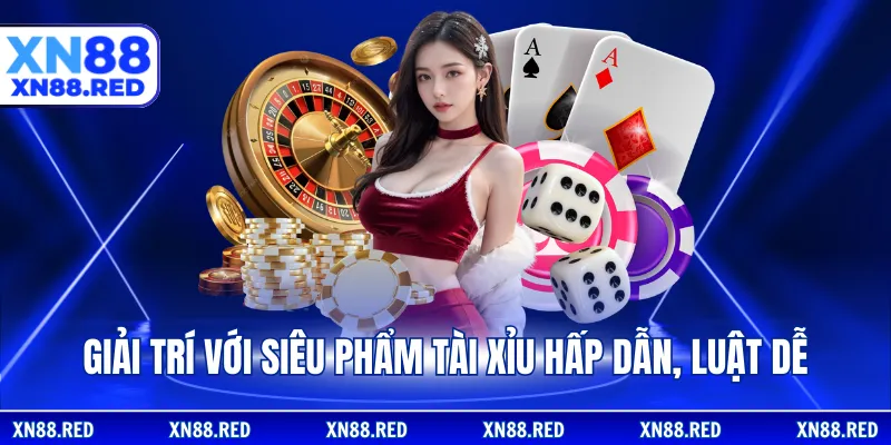 Giải trí với siêu phẩm tài xỉu hấp dẫn, luật dễ