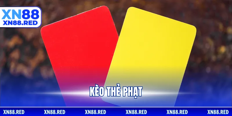 Kèo thẻ phạt