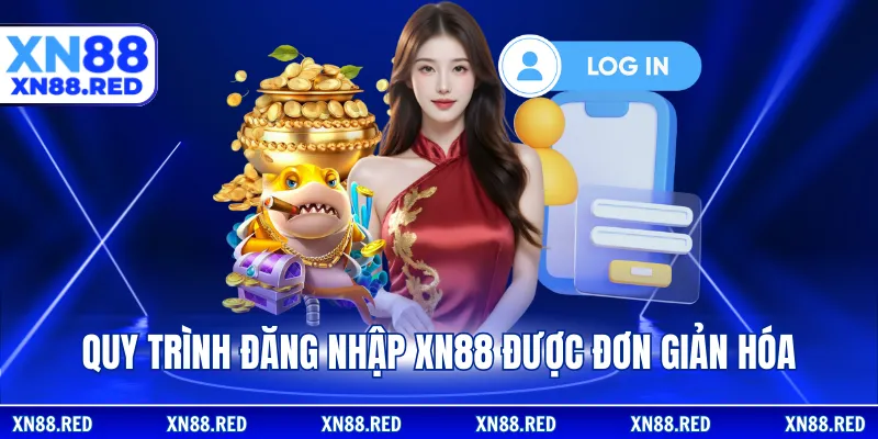 Quy trình đăng nhập XN88 được đơn giản hóa